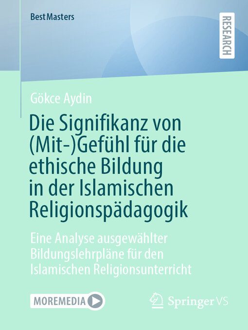 Title details for Die Signifikanz von (Mit-)Gefühl für die ethische Bildung in der Islamischen Religionspädagogik by Gökce Aydin - Available